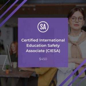 Certified International Education Safety Associate (CIESA)